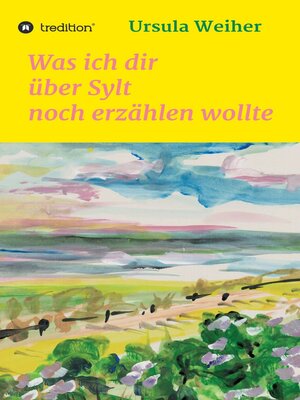 cover image of Was ich dir über Sylt noch erzählen wollte